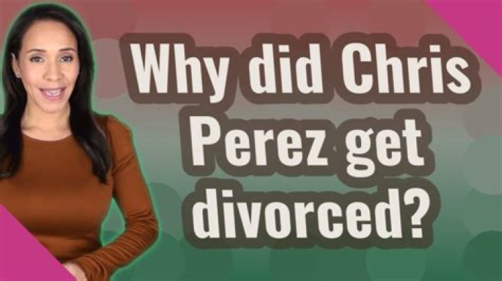 Chris Perez Divorce: Uncovering The Untold Story